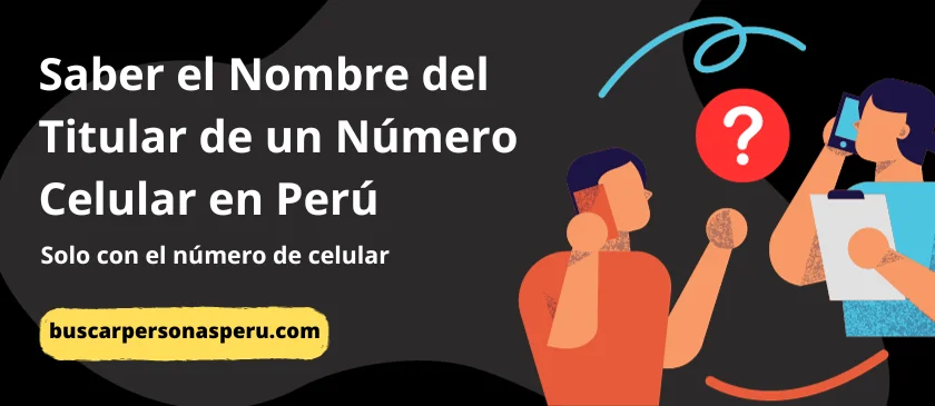 conocer el nombre del titular de un celular en Perú